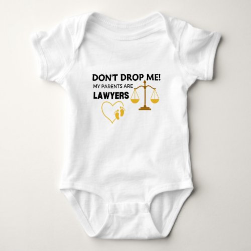 Dont Drop Me My Parents Are Lawyers Baby Bodysuit