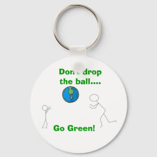 Don't drop the ball...., Go Green! Keychain