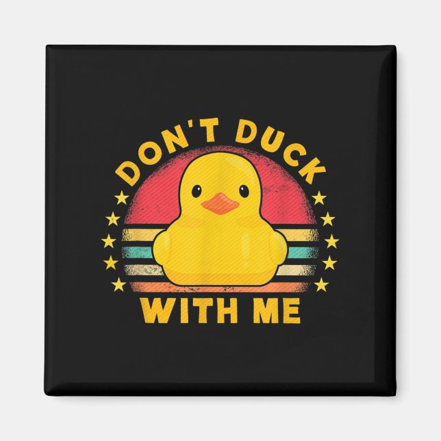 Don't Duck With Me - Cute Rubber Duck Funny Duck  Magnet (Front)