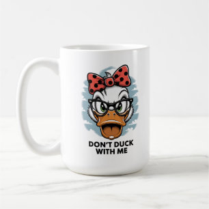 Don't Duck With Me Funny Animal Meme Coffee Mug