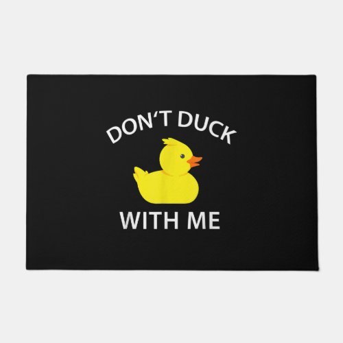 Dont Duck With Me Funny Rubber Duck Doormat