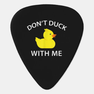 Dont Duck With Me Funny Rubber Duck Guitar Pick