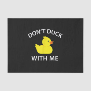 Dont Duck With Me Funny Rubber Duck Tissue Paper