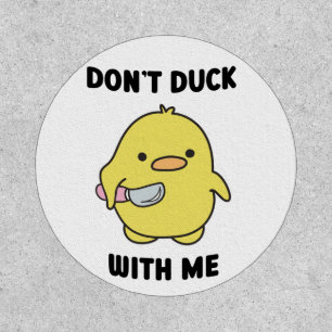 Don't Duck With Me patch - Funny Duck