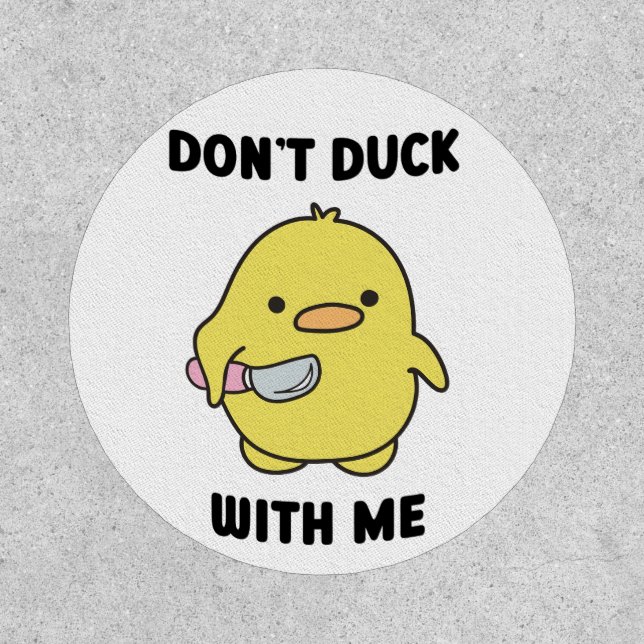 Don't Duck With Me patch - Funny Duck  (Front)
