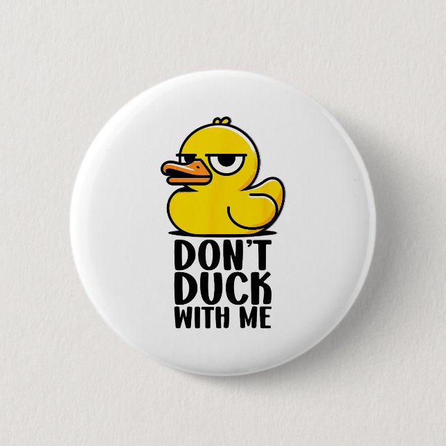 Don't Duck With Me, Rubber Ducky Funny Meme Cool D Button (Front)