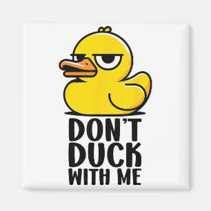 Don't Duck With Me, Rubber Ducky Funny Meme Cool D Magnet