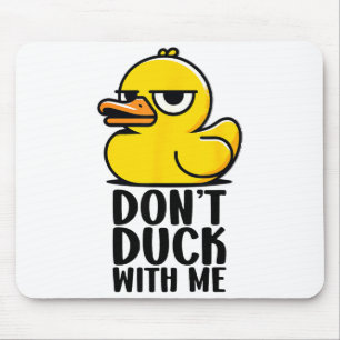 Don't Duck With Me, Rubber Ducky Funny Meme Cool D Mouse Pad