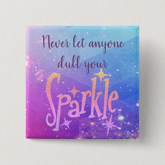 Don't Dull Your Sparkle Cosmic Stars Button (Front)