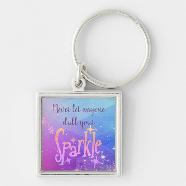 Don't Dull Your Sparkle Cosmic Stars Keychain (Front)