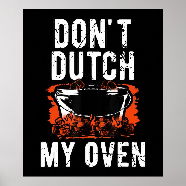 Dont Dutch My Oven - Funny Grill and BBQ Poster (Front)