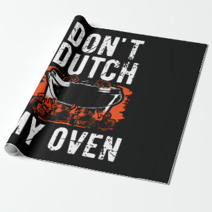 Dont Dutch My Oven - Funny Grill and BBQ Wrapping Paper