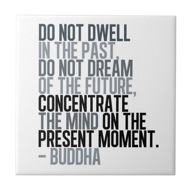 Don't Dwell In The Past - Budda Tile (Front)