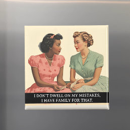 Don&#39;t Dwell on Mistakes Funny Retro 50s Saying Magnet