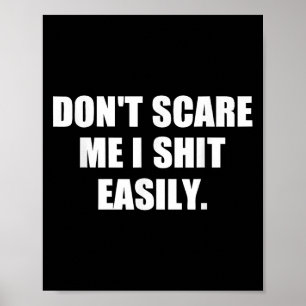 Don't E Me I Easily Funny Humor Sarcastic Quote  Poster