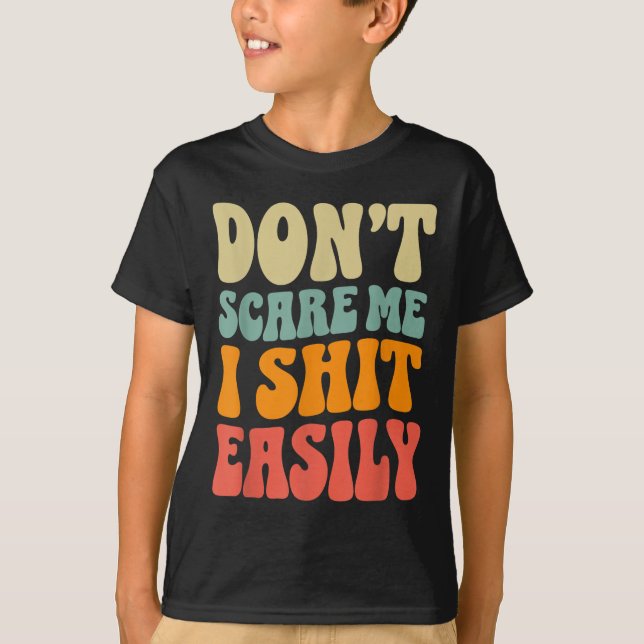Don't E Me I Easily Funny Humor Sarcastic Quote  T-Shirt (Front)
