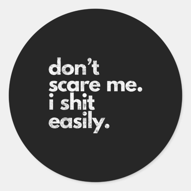 Don't E Me I Easily Funny Sarcasm Quote  Classic Round Sticker (Front)