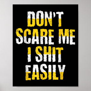 Don't E Me I Easily Funny Sarcastic Quote Men Wome Poster