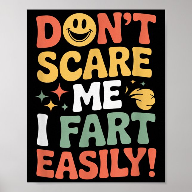 Don't E Me I Fart Easily Funny Cute Design Quote  Poster (Front)