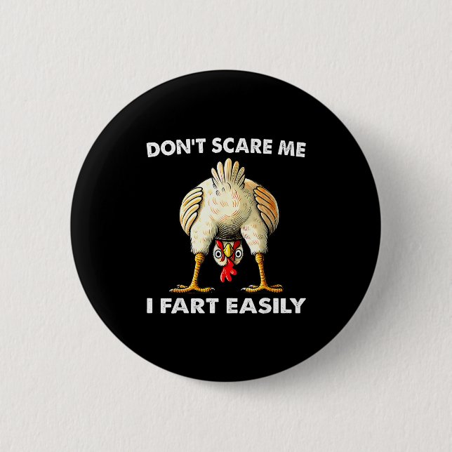 Don't E Me I Fart Easily Funny Sarcasm Humor Chick Button (Front)