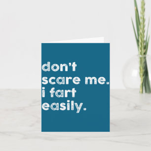 Don't E Me I Fart Easily Funny Saying Quote Women Card