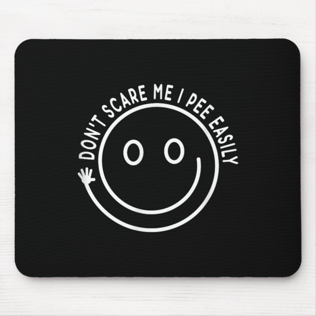 Don't E Me I Pee Easily  Mouse Pad (Front)