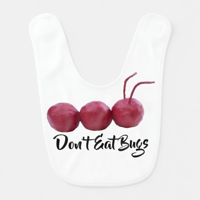 "Don't Eat Bugs" Baby Bib (Front)