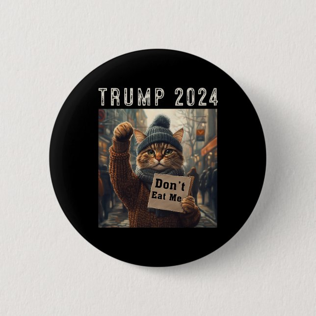 Don't Eat Me Cats For Trump 2024  Button (Front)
