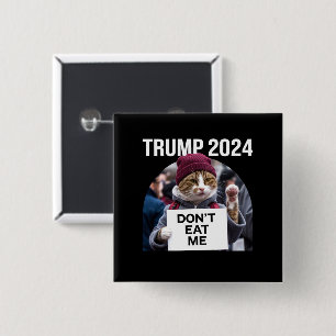 Don't Eat Me Cats For Trump 2024  Button