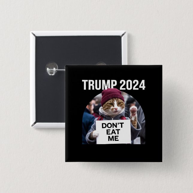 Don't Eat Me Cats For Trump 2024  Button (Front & Back)