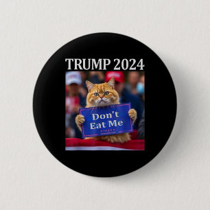 Don't Eat Me Cats For Trump 2024 Button