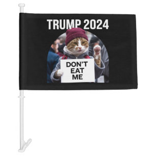 Don't Eat Me Cats For Trump 2024  Car Flag