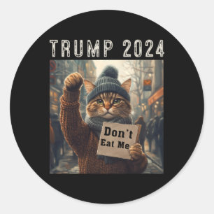 Don't Eat Me Cats For Trump 2024  Classic Round Sticker