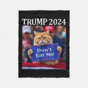 Don't Eat Me Cats For Trump 2024 Fleece Blanket