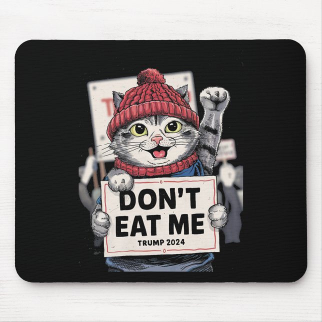 Don't Eat Me Cats For Trump 2024 Funny Election  Mouse Pad (Front)