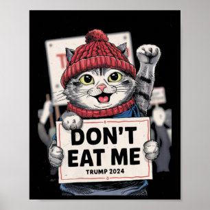 Don't Eat Me Cats For Trump 2024 Funny Election  Poster