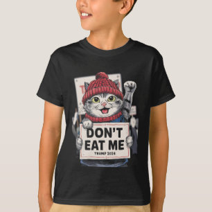 Don't Eat Me Cats For Trump 2024 Funny Election T-Shirt