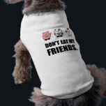 Dont Eat My Friends Shirt<br><div class="desc">Vegans, Vegetarians and vegetable eating farmers with cow, chickens and pigs as pets joke don’t eat my friends. Check out this funny custom design on tees, shirts, mugs, cases, gifts and apparel.</div>