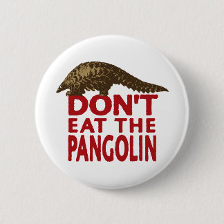Don't Eat The Pangolin Pinback Button