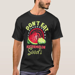 Don't Eat Watermelon Seeds Summer Pregnancy T-Shirt