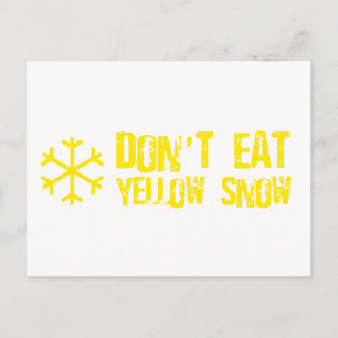 Don't Eat Yellow Snow - Funny, Comedy, Humour Postcard
