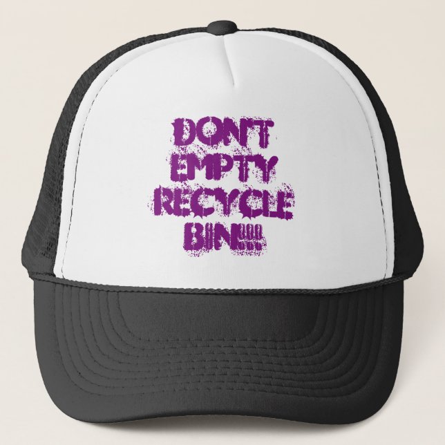 Don't Empty Recycle Bin Trucker Hat (Front)