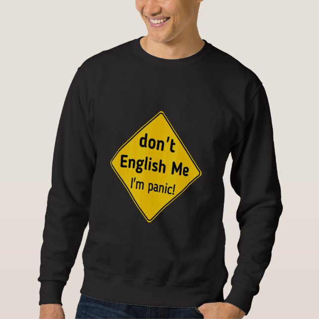 Don't English Me I'm Panic Tee (Front)