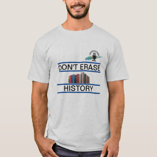 Don't Erase History - Shirt