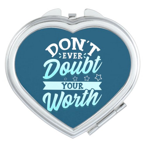 Dont Even Doubt Your Worth Self Esteem Typography Compact Mirror
