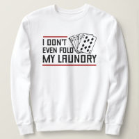 Don't Even Fold Laundry Funny Cards Poker Player