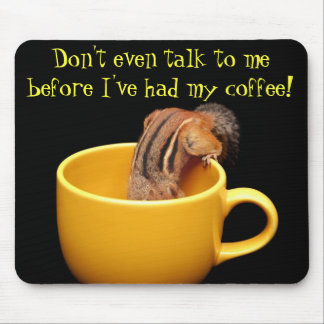 Don't even talk to me.... mouse pad
