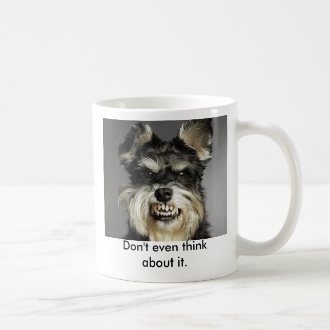 Don't even think about it. coffee mug (Right)