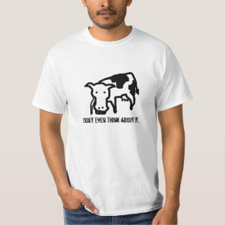 Don't Even Think about it... Cow Shirt