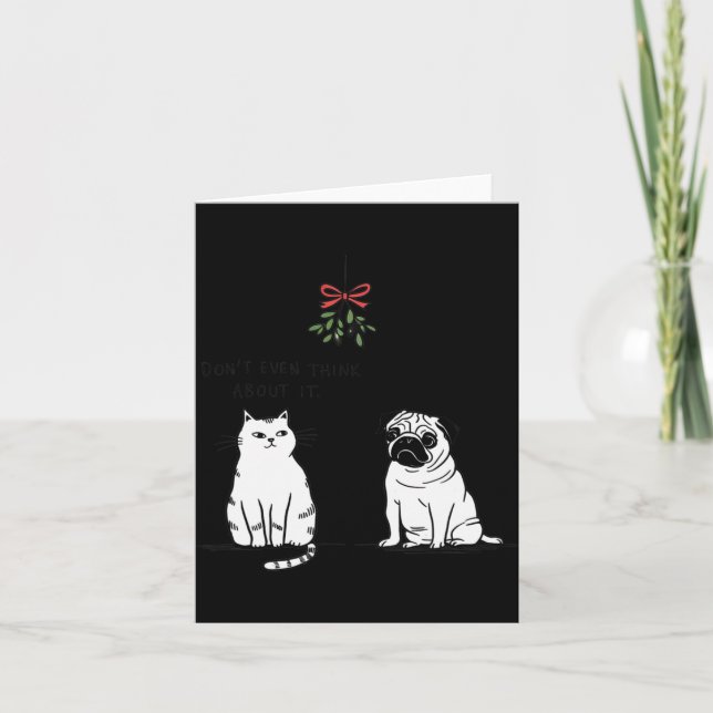 Don't Even Think About It Funny Cat Mom And Dog Ch Card (Front)